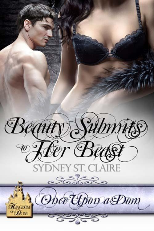 Cover of the book Beauty Submits To Her Beast by Sydney St. Claire, The Wild Rose Press, Inc.