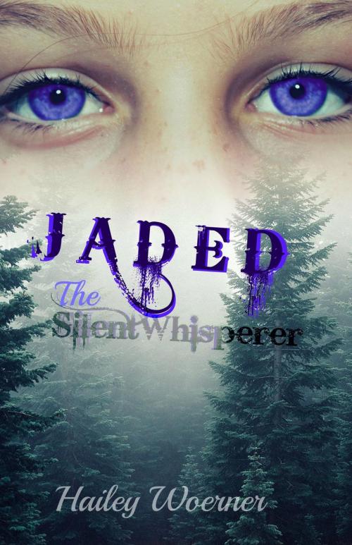 Cover of the book Jaded: The SilentWhisperer by Hailey Woerner, Hailey Woerner