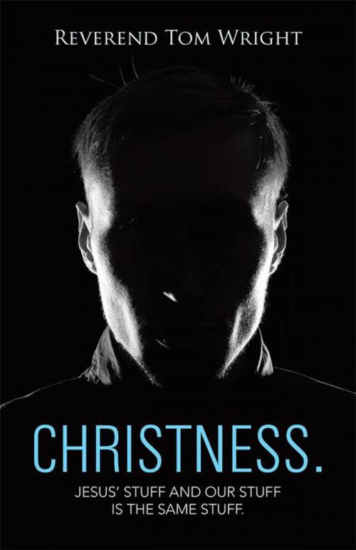 Cover of the book Christness. by Reverend Tom Wright, WestBow Press