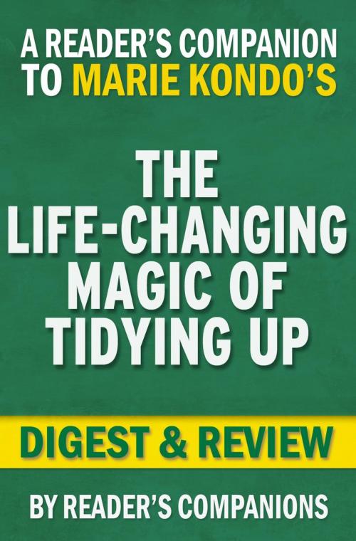 Cover of the book The Life-Changing Magic of Tidying Up by Marie Kondo | Digest & Review by Reader's Companions, Reader's Companion