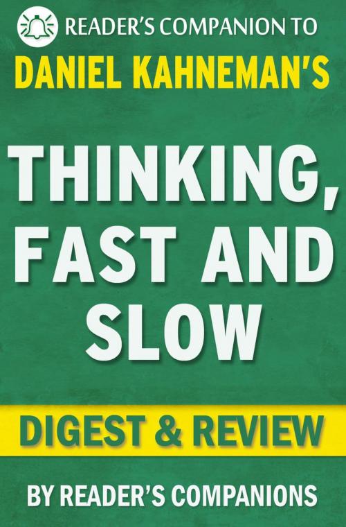 Cover of the book Thinking, Fast and Slow: by Daniel Kahneman | Digest & Review by Reader's Companions, Reader's Companion