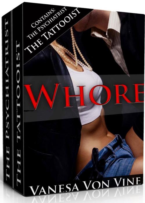 Cover of the book Whore by Vanessa Von Vine, Vanessa Von Vine