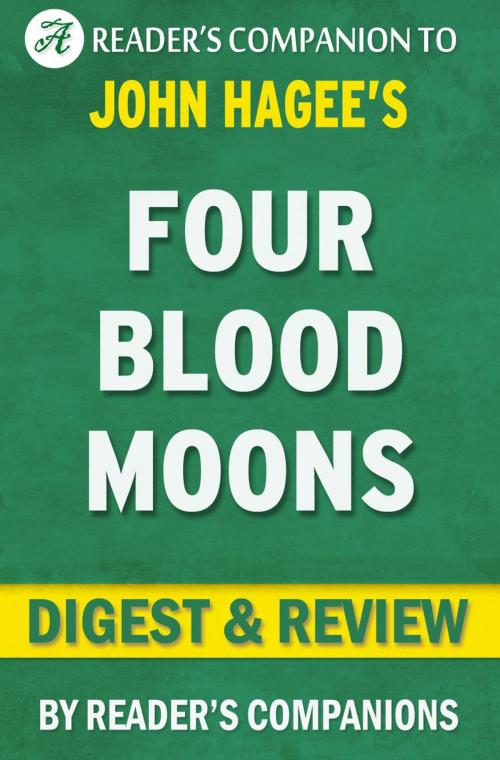 Cover of the book Four Blood Moons: Something is About to Change by John Hagee l Digest & Review by Reader's Companions, Reader's Companion