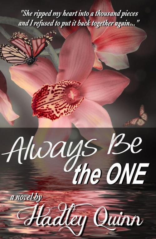 Cover of the book Always Be the One by Hadley Quinn, Hadley Quinn