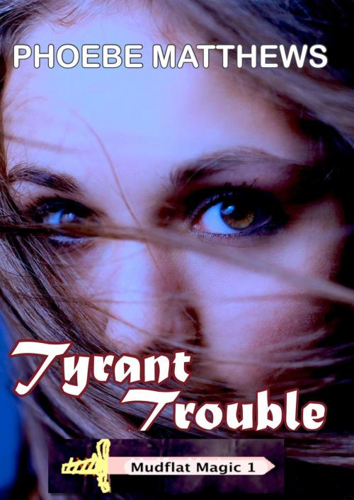 Cover of the book Tyrant Trouble by Phoebe Matthews, LostLoves Books