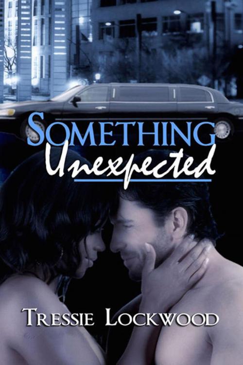 Cover of the book Something Unexpected by Tressie Lockwood, Tressie Lockwood