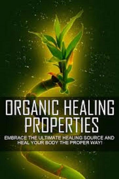 Cover of the book Organic Healing Properties by M. C. Brown, MBC Publishing