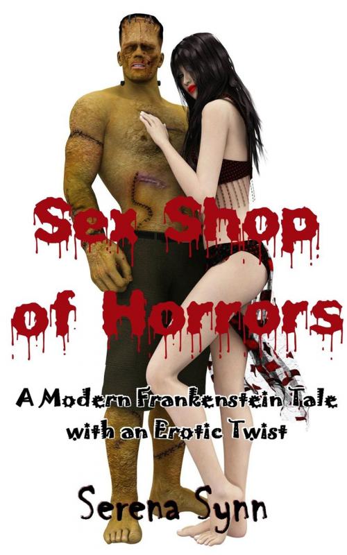 Cover of the book Sex Shop of Horrors: A Modern Frankenstein Tale With an Erotic Twist by Serena Synn, Synn with Me Publishing
