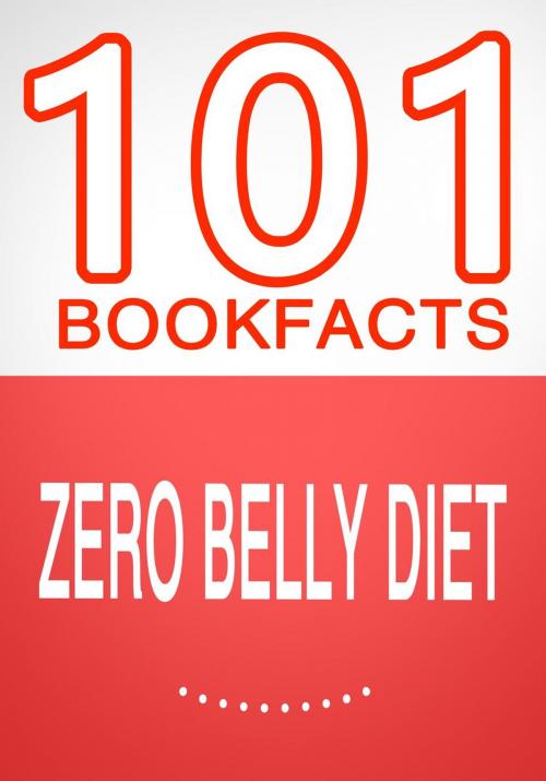 Cover of the book Zero Belly Diet - 101 Amazing Facts You Didn't Know by G Whiz, 101BookFacts.com