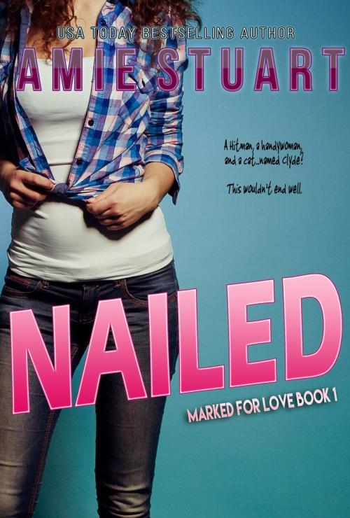 Cover of the book Nailed by Amie Stuart, Amie Stuart