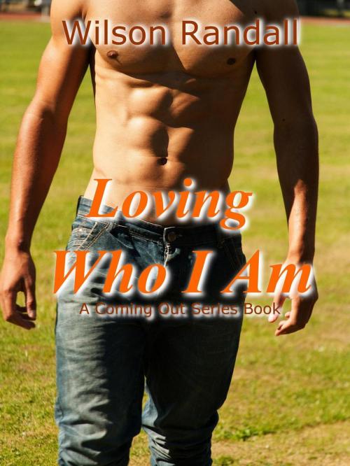 Cover of the book Loving Who I Am by wilson ranall, wilson ranall