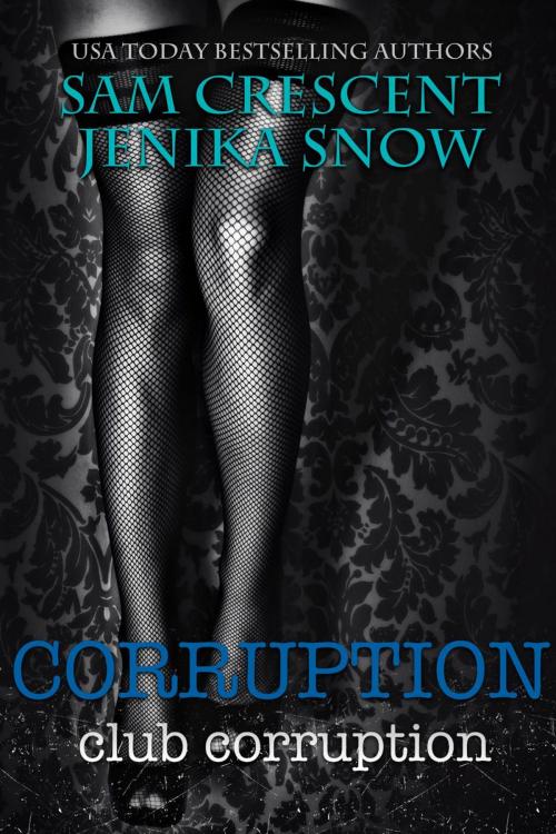 Cover of the book Corruption by Jenika Snow, Sam Crescent, Crescent Snow Publishing