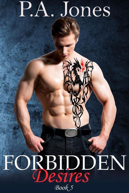 Cover of the book Forbidden Desires 5 by P.A. Jones, PA Jones