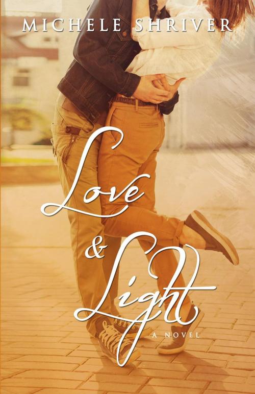 Cover of the book Love & Light by Michele Shriver, SMC Publishing