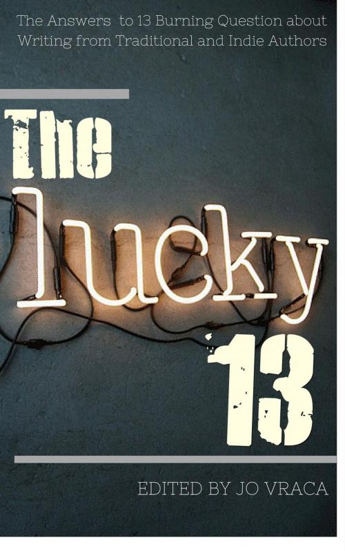 Cover of the book The Lucky 13 by Jo Vraca, Jo Vraca