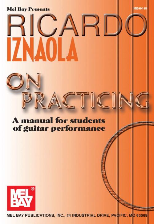 Cover of the book On Practicing by Ricardo Iznaola, Mel Bay Publications, Inc.