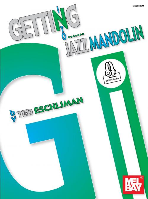 Cover of the book Getting Into Jazz Mandolin by Ted Eschliman, Mel Bay Publications, Inc.