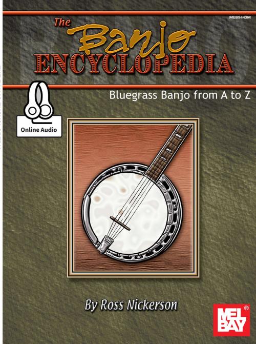 Cover of the book The Banjo Encyclopedia by Ross Nickerson, Mel Bay Publications, Inc.
