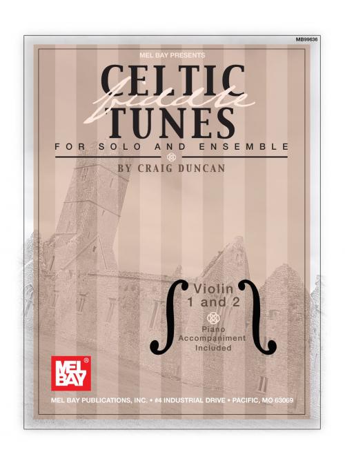 Cover of the book Celtic Fiddle Tunes For Solo and Ensemble Violin 1 and 2 by Craig Duncan, Mel Bay Publications, Inc.