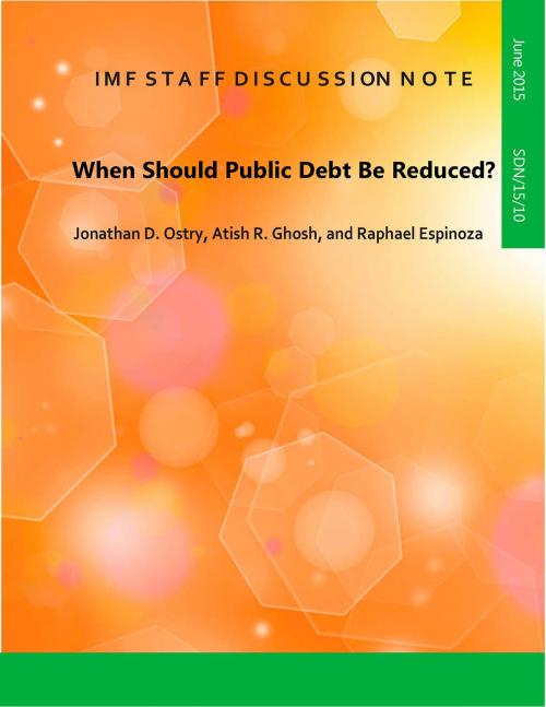 Cover of the book When Should Public Debt Be Reduced? by Jonathan Mr. Ostry, Atish Mr. Ghosh, Raphael Espinoza, INTERNATIONAL MONETARY FUND