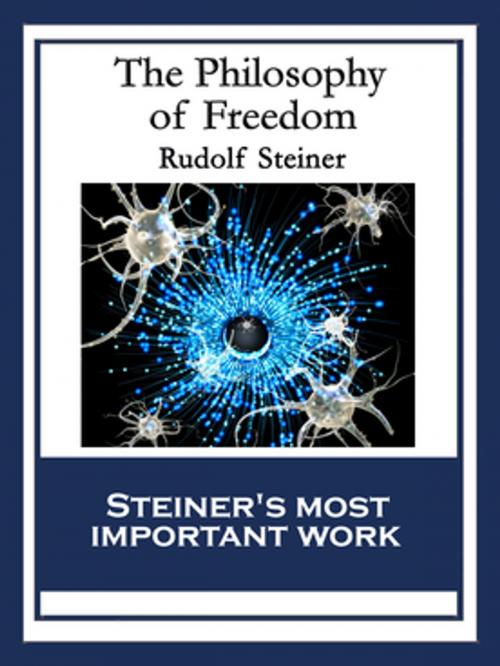 Cover of the book The Philosophy of Freedom by Rudolf Steiner, Wilder Publications, Inc.