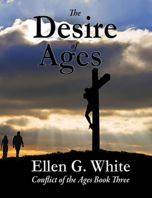 Cover of the book The Desire of Ages by Ellen G. White, Wilder Publications, Inc.