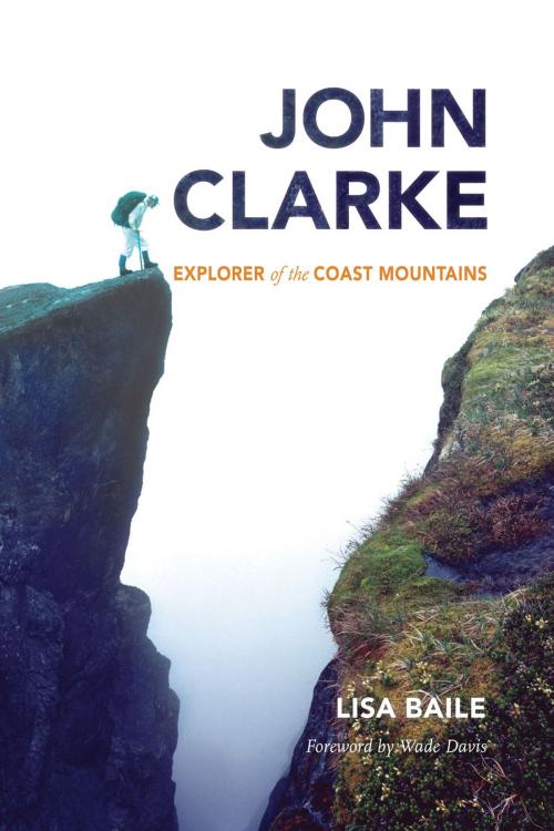 Cover of the book John Clarke by Lisa Baile, Harbour Publishing Co. Ltd.