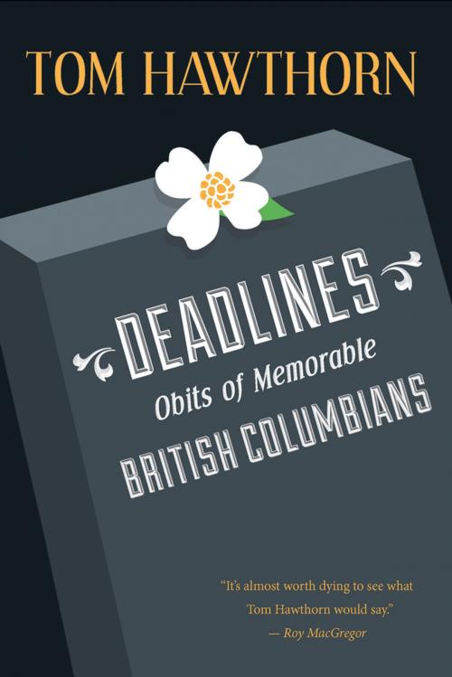 Cover of the book Deadlines by Tom Hawthorn, Harbour Publishing Co. Ltd.