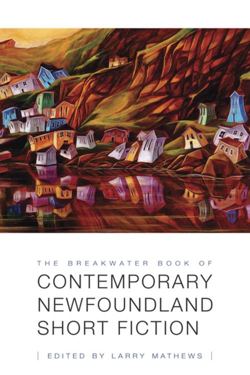 Cover of the book The Breakwater Book of Contemporary Newfoundland Short Fiction by , Breakwater Books Ltd.