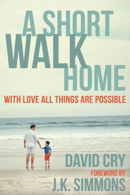 Cover of the book A Short Walk Home by David Cry, Hatherleigh Press
