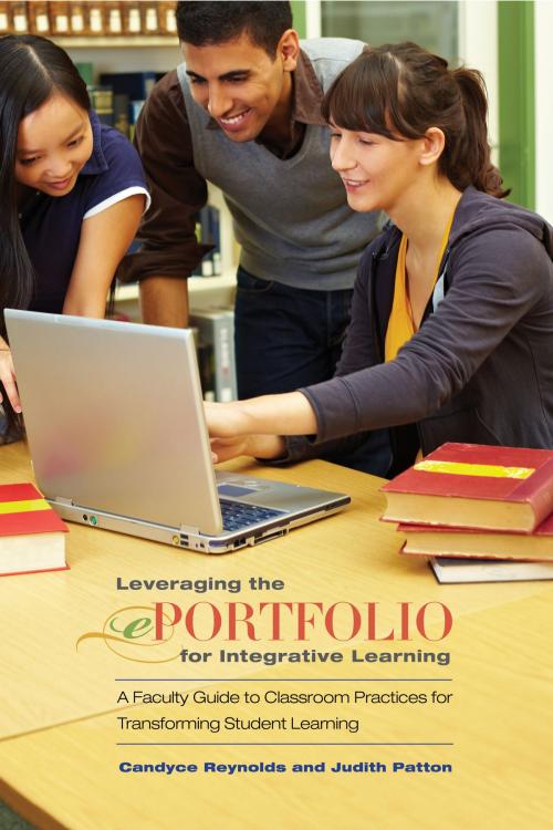 Cover of the book Leveraging the ePortfolio for Integrative Learning by Candyce Reynolds, Judith Patton, Stylus Publishing