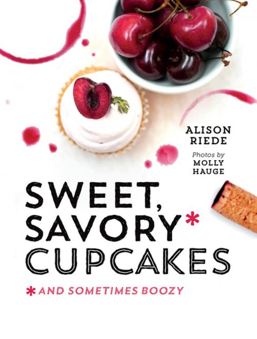 Cover of the book Sweet, Savory, and Sometimes Boozy Cupcakes by Alison Riede, Countryman Press