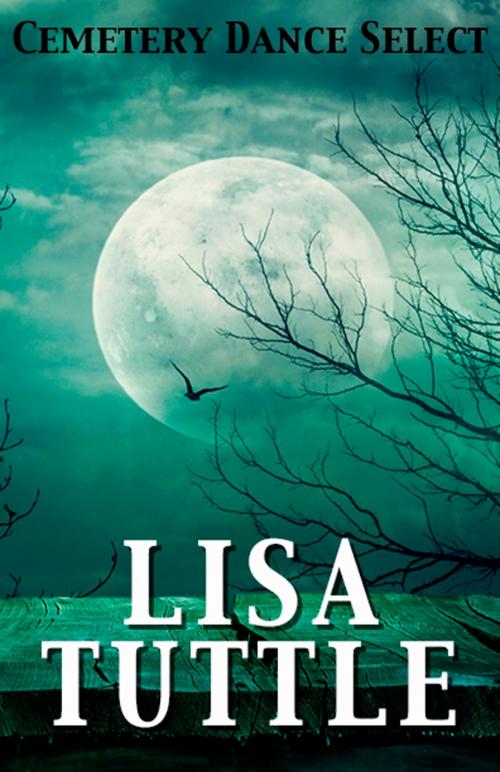 Cover of the book Cemetery Dance Select: Lisa Tuttle by Lisa Tuttle, Cemetery Dance Publications