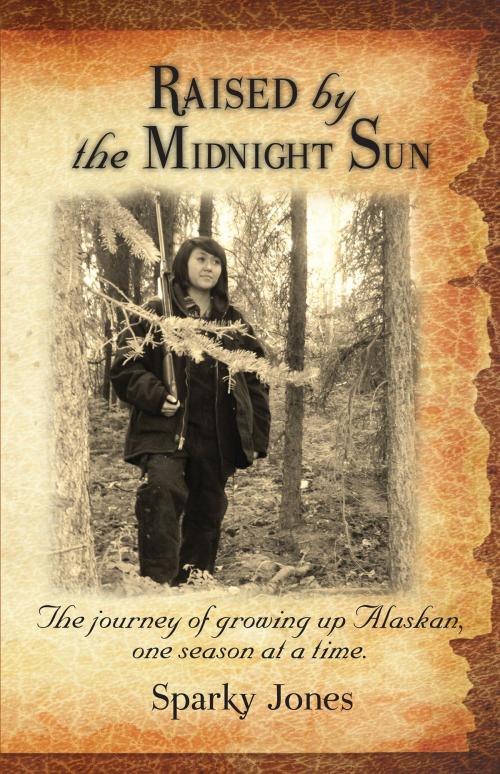 Cover of the book Raised by the Midnight Sun by Sparky Jones, Publication Consultants