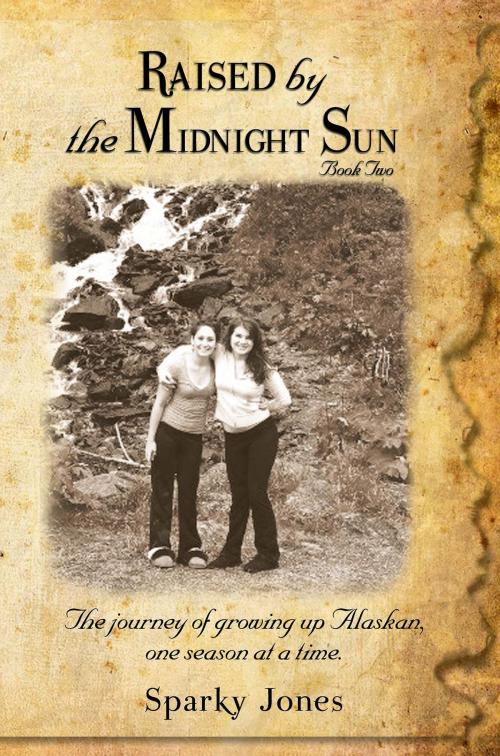 Cover of the book Raised by the Midnight Sun Book 2 by Sparky Jones, Publication Consultants