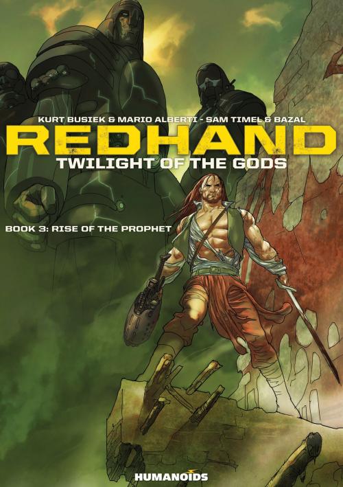 Cover of the book Redhand : Twilight of the Gods #3 : Rise of the Prophet by Kurt Busiek, Mario Alberti, Sam Timel, Bazal, Humanoids Inc