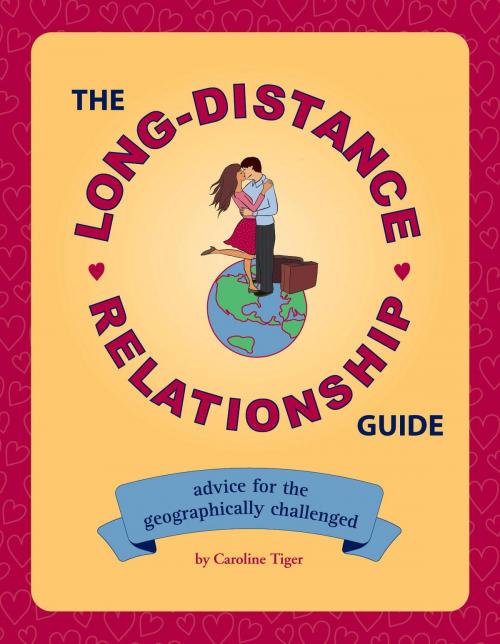 Cover of the book The Long-Distance Relationship Guide by Caroline Tiger, Quirk Books