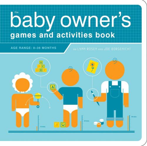 Cover of the book The Baby Owner's Games and Activities Book by Lynn Rosen, Joe Borgenicht, Quirk Books