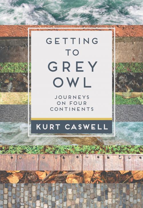 Cover of the book Getting to Grey Owl by Kurt Caswell, Trinity University Press