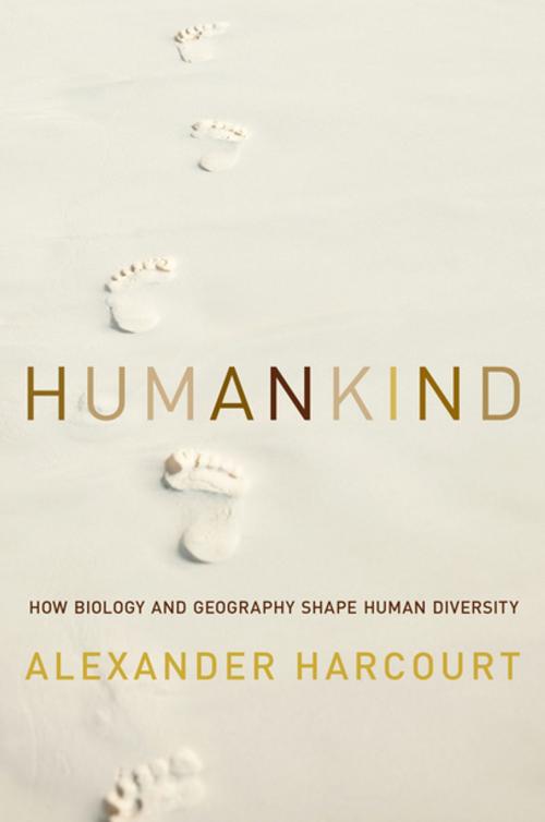 Cover of the book Humankind: How Biology and Geography Shape Human Diversity by Alexander H. Harcourt, Pegasus Books