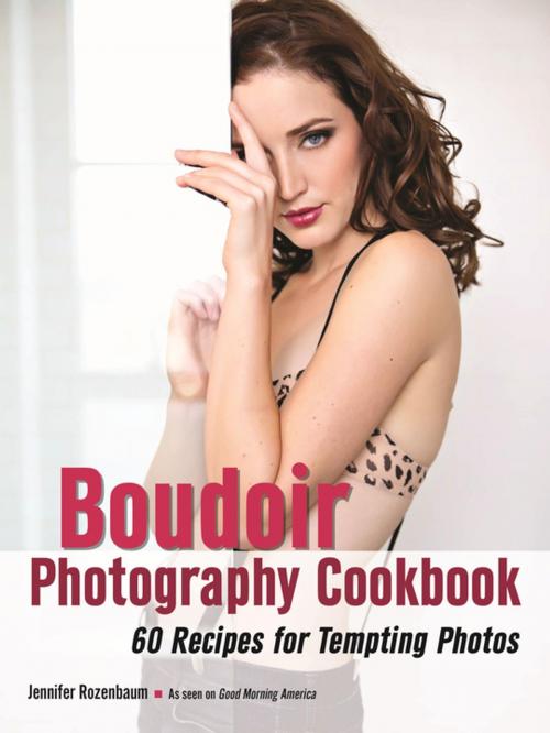 Cover of the book The Boudoir Photography Cookbook by Jennifer Rozenbaum, Amherst Media