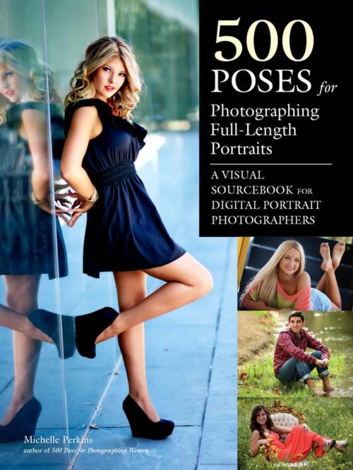 Cover of the book 500 Poses for Photographing Full-Length Portraits by Michelle Perkins, Amherst Media