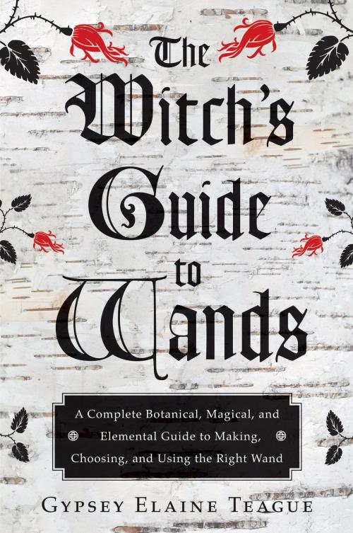 Cover of the book The Witch's Guide to Wands by Gypsey Elaine Teague, Red Wheel Weiser