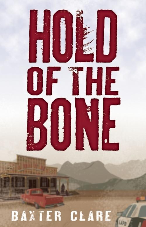 Cover of the book Hold of the Bone by Baxter Clare Trautman, Bywater Books