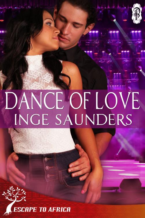 Cover of the book Dance of Love (Ubuntu African Romance) by Inge Saunders, Decadent Publishing Company