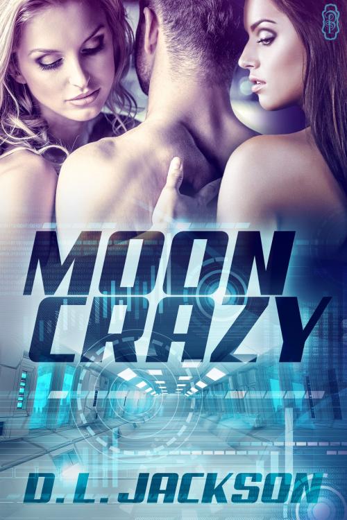Cover of the book Moon Crazy by D.L. Jackson, Decadent Publishing Company