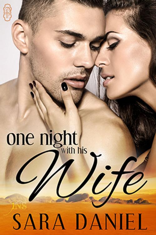 Cover of the book One Night with His Wife by Sara Daniel, Decadent Publishing Company