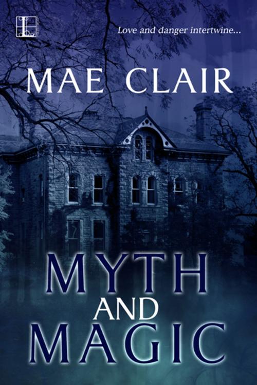 Cover of the book Myth and Magic by Mae Clair, Lyrical Press