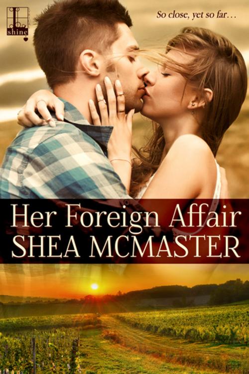 Cover of the book Her Foreign Affair by Shea McMaster, Lyrical Press