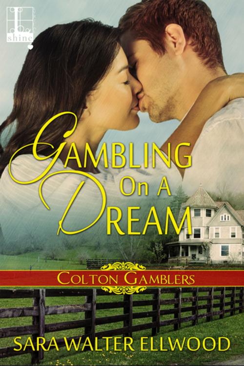 Cover of the book Gambling On A Dream by Sara Walter Ellwood, Lyrical Press